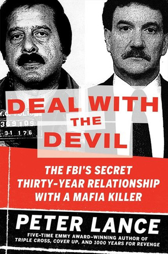 Deal with the Devil: The FBI's Secret Thirty-Year Relationship with a Mafia Killer book cover by Peter Lance