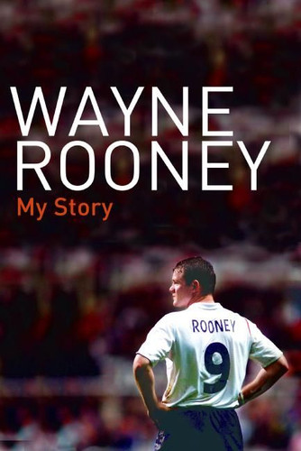 Wayne Rooney: My Story book cover by Wayne Rooney