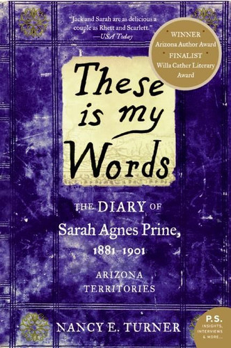 These is my Words: The Diary of Sarah Agnes Prine, 1881-1901 book cover by Nancy Turner