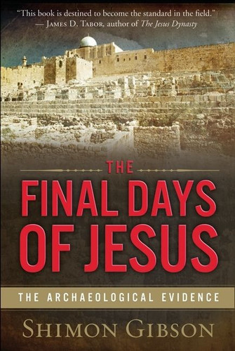The Final Days of Jesus: The Archaeological Evidence book cover by Shimon Gibson