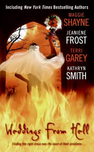 Weddings From Hell book cover by Maggie Shayne, Jeaniene Frost, Terri Garey, Kathryn Smith