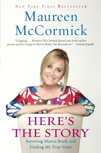 Here's the Story: Surviving Marcia Brady and Finding My True Voice book cover by Maureen McCormick