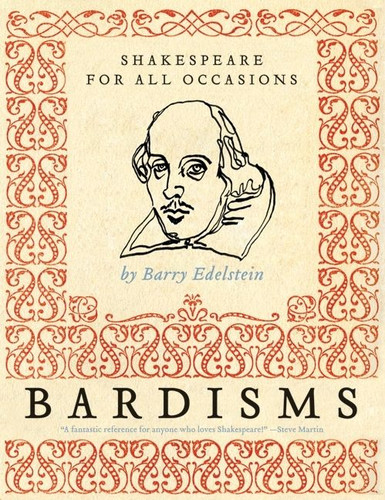 Bardisms: Shakespeare for All Occasions book cover by Barry Edelstein