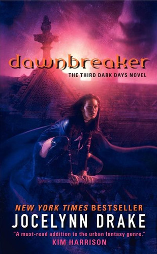 Dawnbreaker: The Third Dark Days Novel (Dark Days Series #3) book cover by Jocelynn Drake