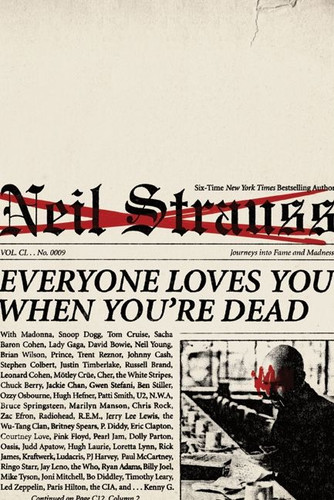 Everyone Loves You When You're Dead: Journeys into Fame and Madness book cover by Neil Strauss
