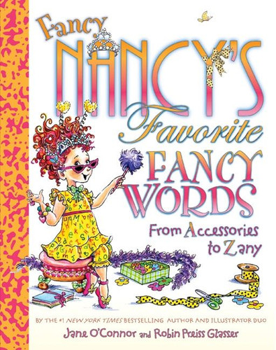 Fancy Nancy's Favorite Fancy Words: From Accessories to Zany (Fancy Nancy) book cover by Jane O'Connor