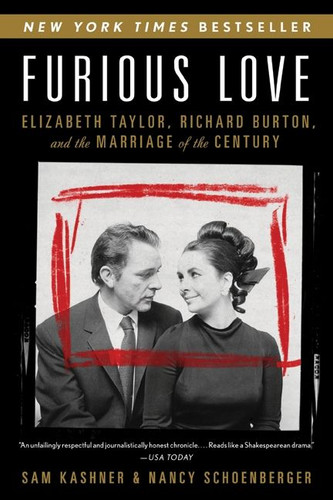 Furious Love: Elizabeth Taylor, Richard Burton, and the Marriage of the Century book cover by Sam Kashner, Nancy Schoenberger
