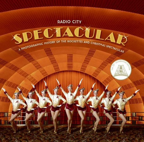 Radio City Spectacular: A Photographic History of the Rockettes and Christmas Spectacular book cover by Radio City Entertainment