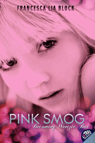 Pink Smog: Becoming Weetzie Bat (Weetzie Bat #6) book cover by Francesca Lia Block