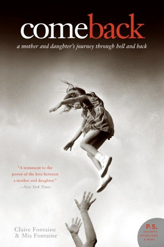 Come Back: A Mother and Daughter's Journey Through Hell and Back book cover by Claire Fontaine, Mia Fontaine