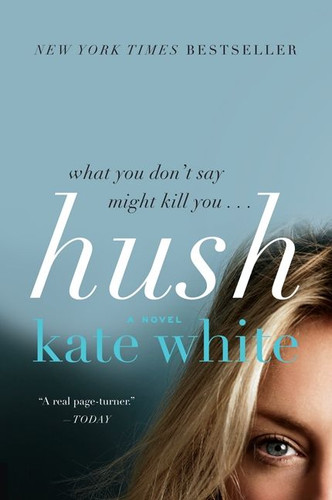 Hush: A Novel book cover by Kate White