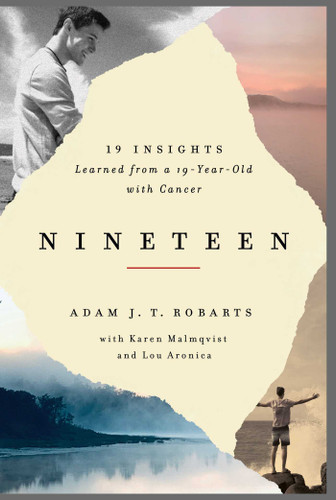 Nineteen: 19 Insights Learned from a 19-year-old with Cancer book cover by Adam J.T. Robarts, Lou Aronica