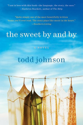 The Sweet By and By: A Novel book cover by Todd Johnson