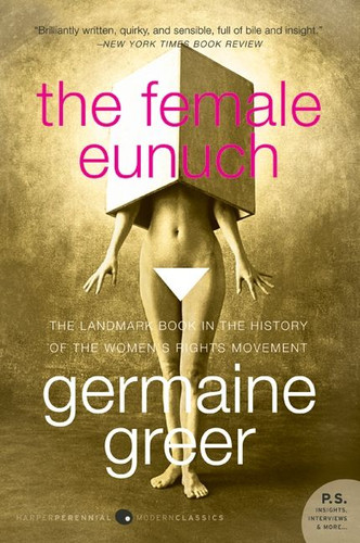 The Female Eunuch book cover by Germaine Greer
