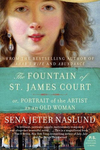 The Fountain of St. James Court; or, Portrait of the Artist as an Old Woman: A Novel book cover by Sena Jeter Naslund