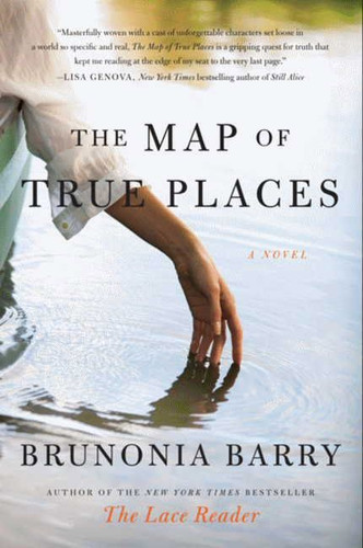 The Map of True Places: A Novel book cover by Brunonia Barry