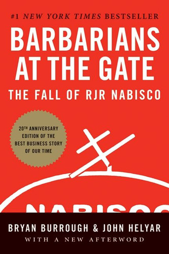 Barbarians at the Gate: The Fall of RJR Nabisco book cover by Bryan Burrough, John Helyar