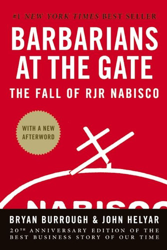 Barbarians at the Gate: The Fall of RJR Nabisco book cover by Bryan Burrough, John Helyar