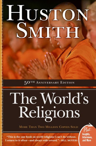 The World's Religions: Completely Revised and Updated Edition of ``The Religions of Man'' book cover by Huston Smith