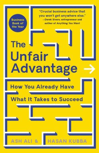 The Unfair Advantage: How You Already Have What It Takes to Succeed