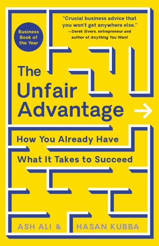 The Unfair Advantage: How You Already Have What It Takes to Succeed book cover by Ash Ali, Hasan Kubba
