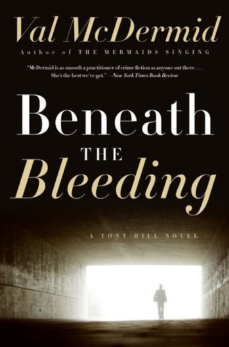 Beneath the Bleeding: A Novel (Tony Hill and Carol Jordan Series #5) book cover by Val McDermid