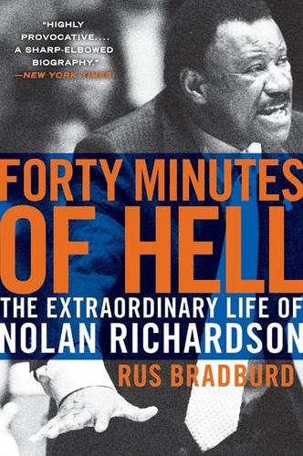 Forty Minutes of Hell: The Extraordinary Life of Nolan Richardson book cover by Rus Bradburd