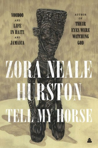 Tell My Horse: Voodoo and Life in Haiti and Jamaica book cover by Zora Neale Hurston