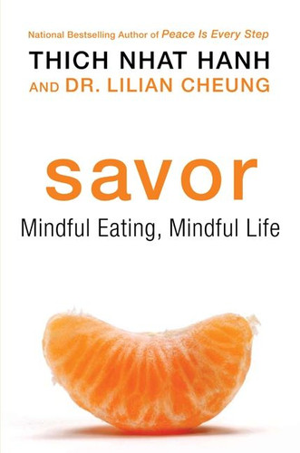 Savor: Mindful Eating, Mindful Life book cover by Thich Nhat Hanh, Lilian Cheung
