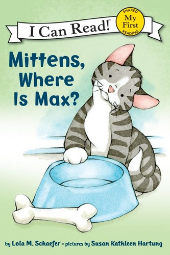 Mittens, Where Is Max? (My First I Can Read) book cover by Lola M. Schaefer