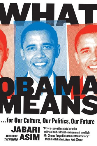 What Obama Means: ...for Our Culture, Our Politics, Our Future book cover by Jabari Asim
