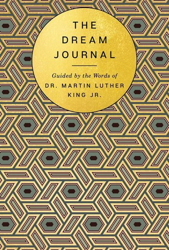 The Dream Journal: Guided by the Words of Dr. Martin Luther King Jr. book cover by Based on the writings of MLK Jr.