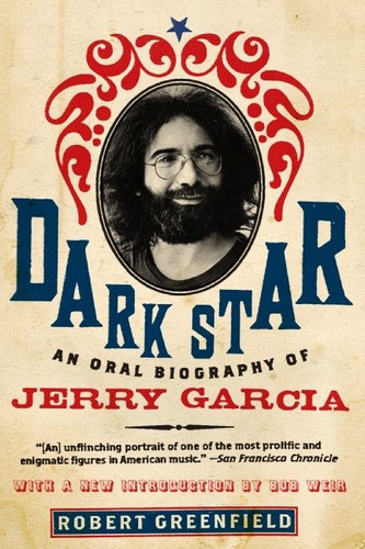 Dark Star: An Oral Biography of Jerry Garcia book cover by Robert Greenfield