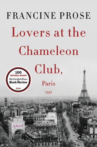Lovers at the Chameleon Club, Paris 1932: A Novel book cover by Francine Prose