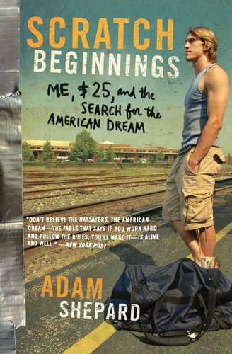 Scratch Beginnings: Me, $25, and the Search for the American Dream book cover by Adam W. Shepard