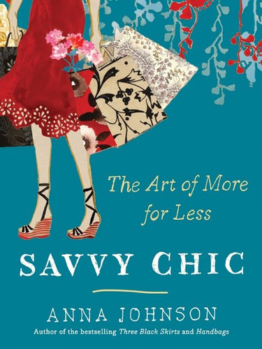 Savvy Chic: The Art of More for Less book cover by Anna Johnson