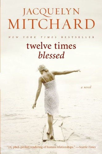 Twelve Times Blessed book cover by Jacquelyn Mitchard