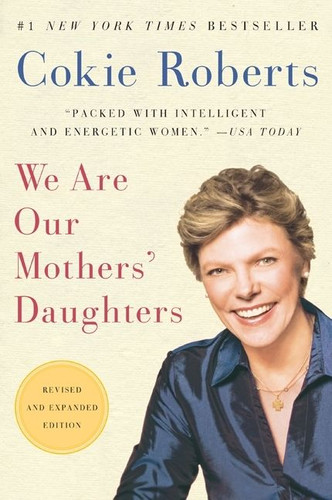 We Are Our Mothers' Daughters: Revised and Expanded Edition book cover by Cokie Roberts