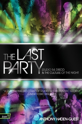 The Last Party: Studio 54, Disco, and the Culture of the Night book cover by Anthony Haden-Guest