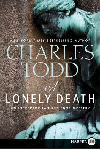 A Lonely Death: An Inspector Ian Rutledge Mystery (Inspector Ian Rutledge Mysteries #13) book cover by Charles Todd