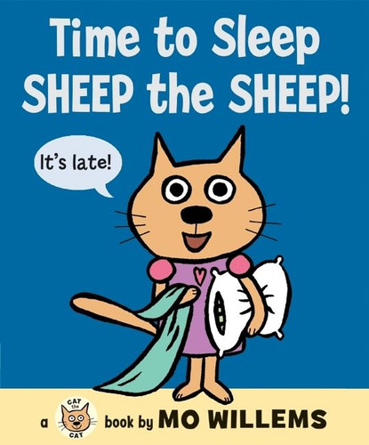 Time to Sleep, Sheep the Sheep! book cover by Mo Willems