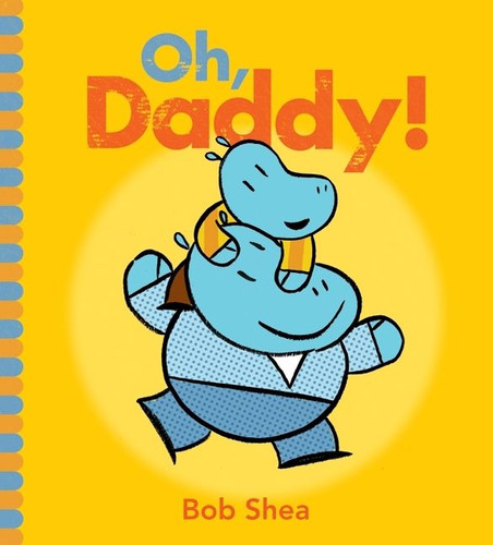 Oh, Daddy! book cover by Bob Shea