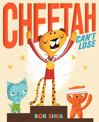 Cheetah Can't Lose book cover by Bob Shea