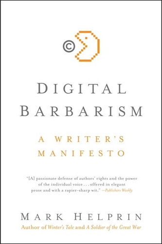 Digital Barbarism: A Writer's Manifesto book cover by Mark Helprin