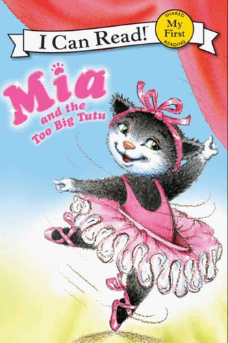 Mia and the Too Big Tutu (My First I Can Read) book cover by Robin Farley