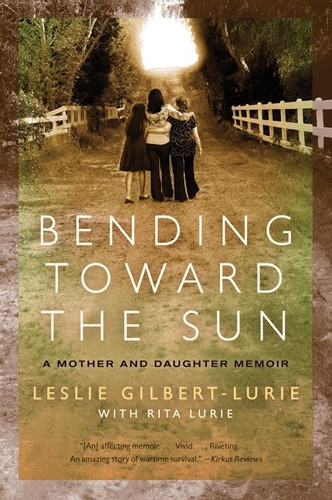Bending Toward the Sun: A Mother and Daughter Memoir book cover by Leslie Gilbert-Lurie