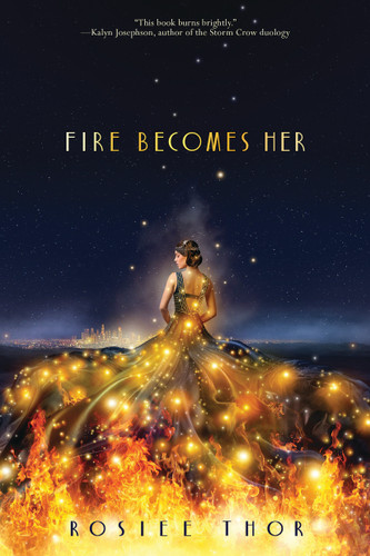 Fire Becomes Her book cover by Rosiee Thor