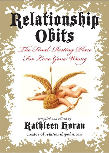 Relationship Obits: The Final Resting Place for Love Gone Wrong book cover by Kathleen Horan