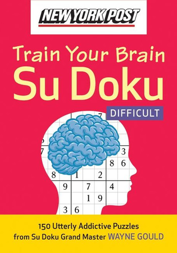 New York Post Train Your Brain Su Doku: Difficult book cover by Wayne Gould