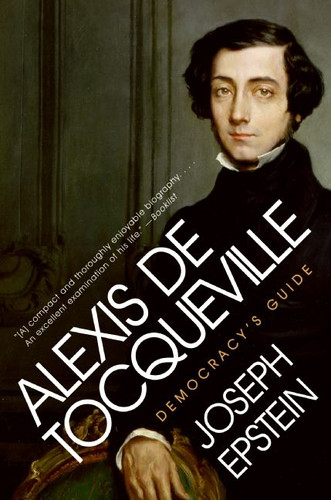 Alexis De Tocqueville: Democracy's Guide (Eminent Lives #43) book cover by Joseph Epstein